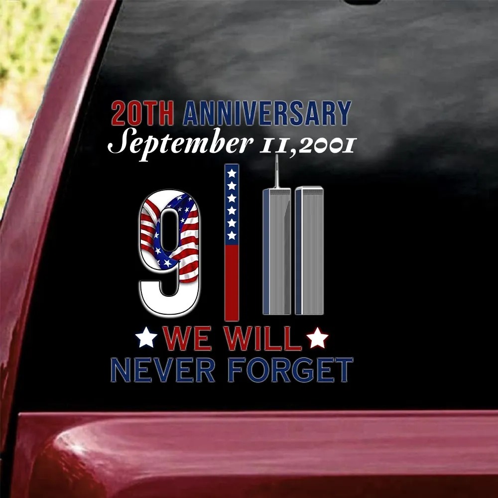 20th Anniversary September 11 2001 Never Forget Vinyl Decal