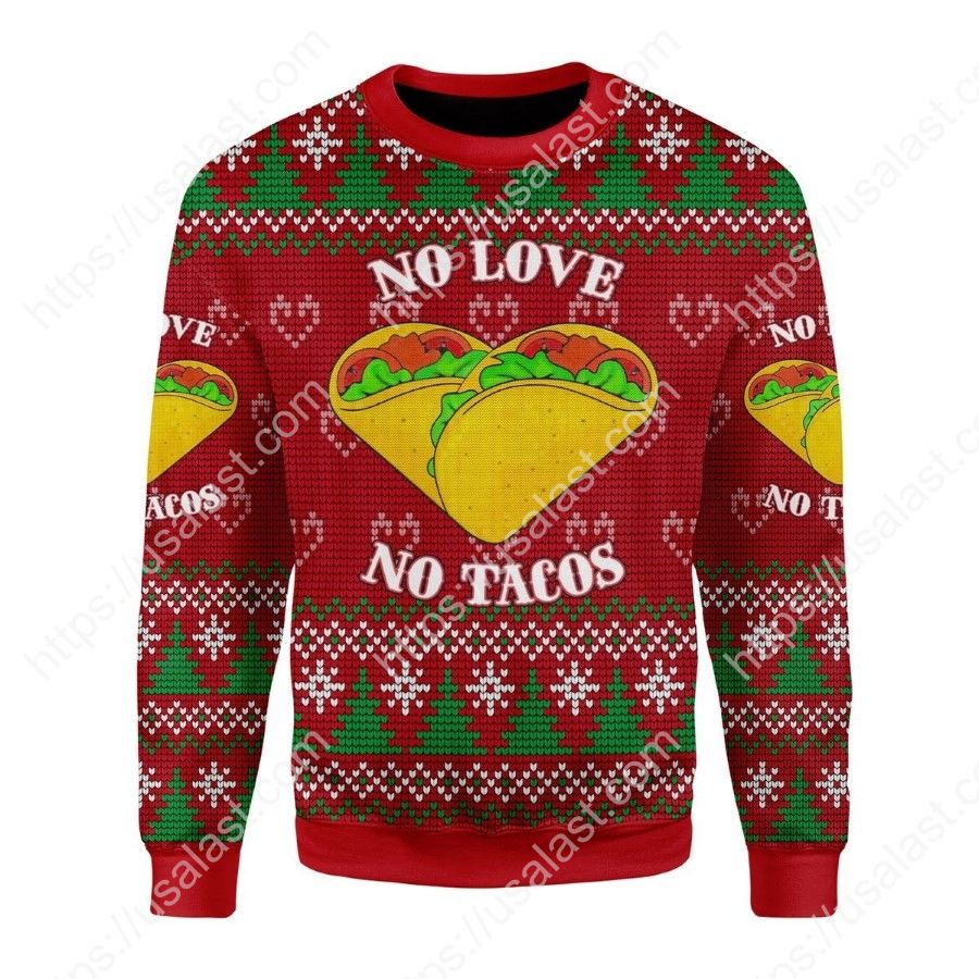 No Love No Tacos Ugly Christmas Sweater