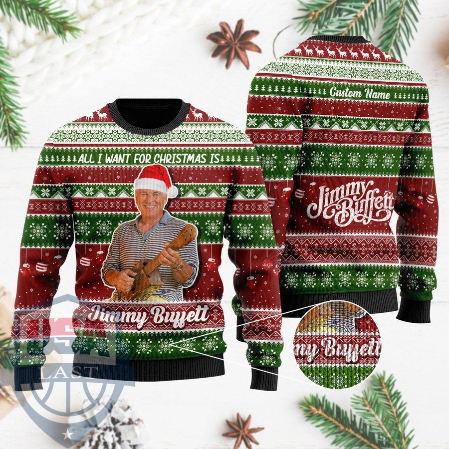 All I want for Christmas is Jimmy Buffett Custom Name 3D Ugly Sweater