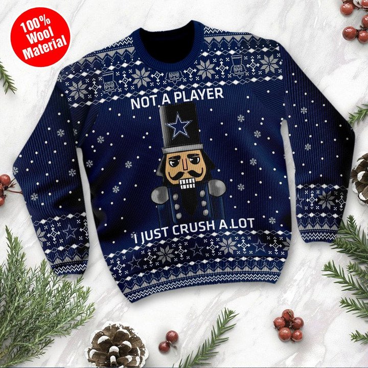 Dallas Cowboys Not A Player I Just Crush Alot Ugly Christmas Sweater