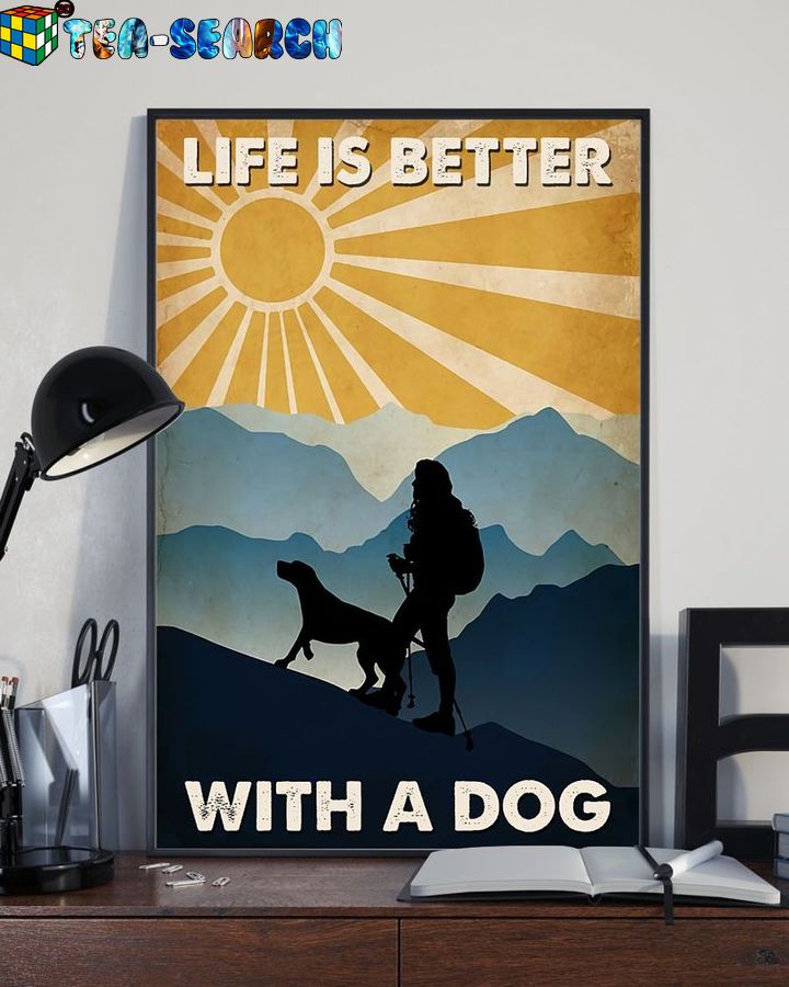 Hiking Life is better with a dog poster