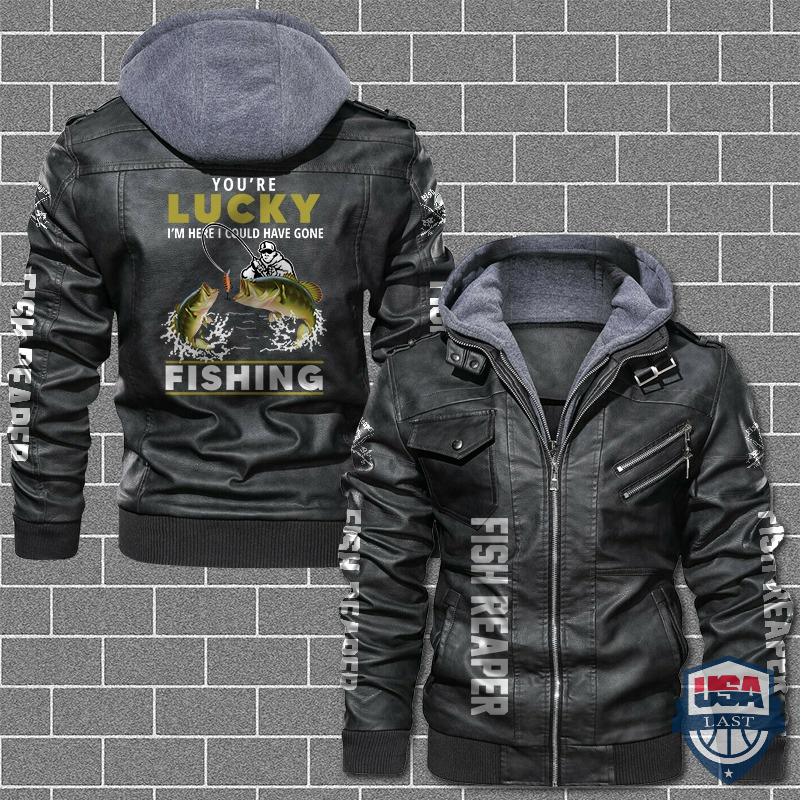 You’re Lucky I’m Here I Could Have Gone Fishing Leather Jacket