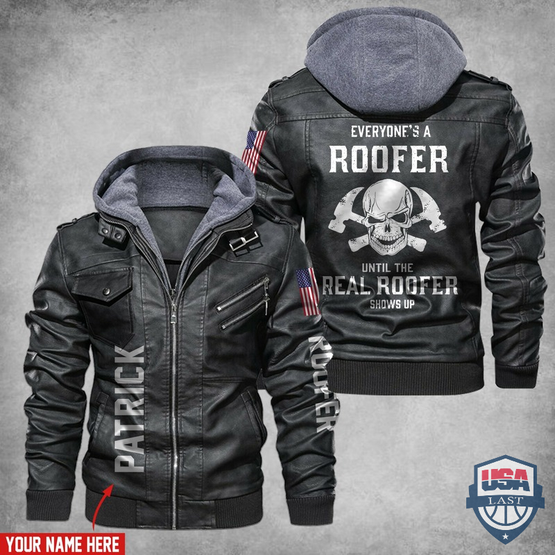 Everybody’s A Roofer Until The Real Roofer Shows Up Custom Name Leather Jacket
