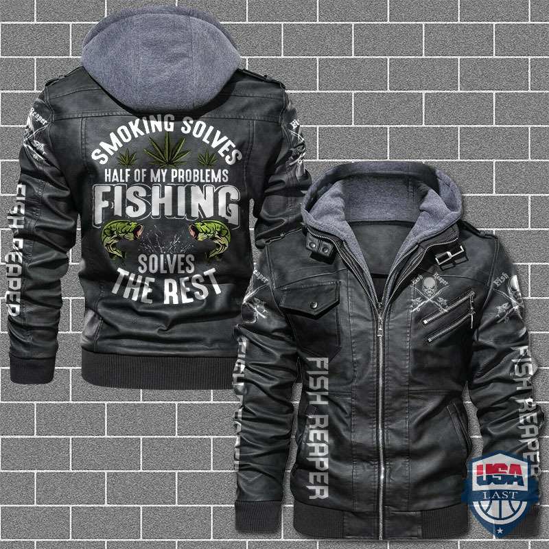 Smoking Solves Half Of My Problems Fishing Solves The Rest Leather Jacket