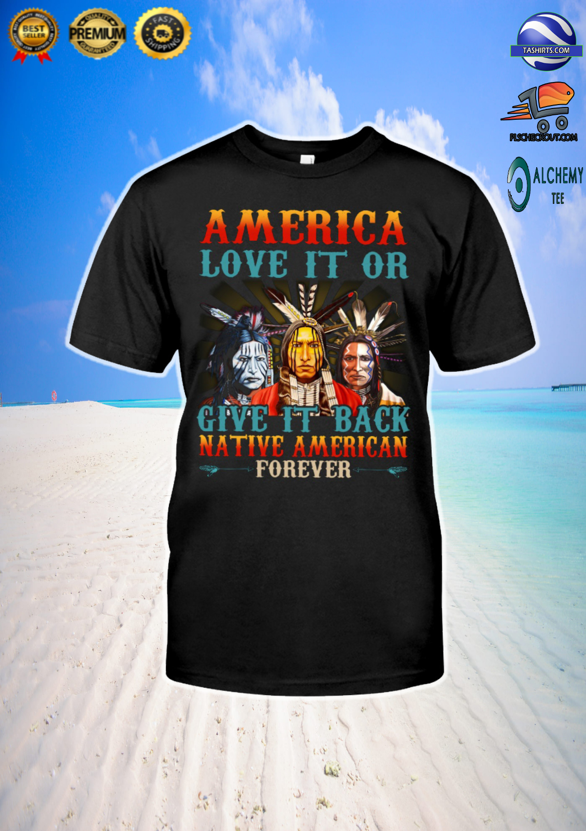 America love it or give it back native american forever shirt