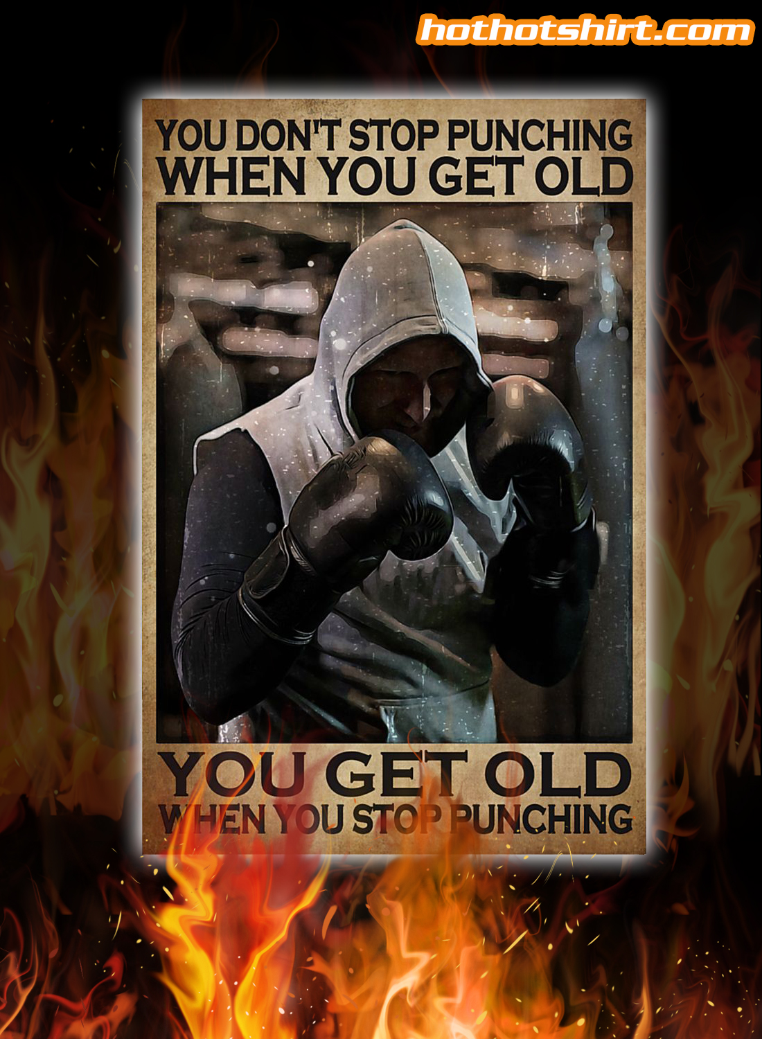 Boxer you don’t stop punching when you get old poster