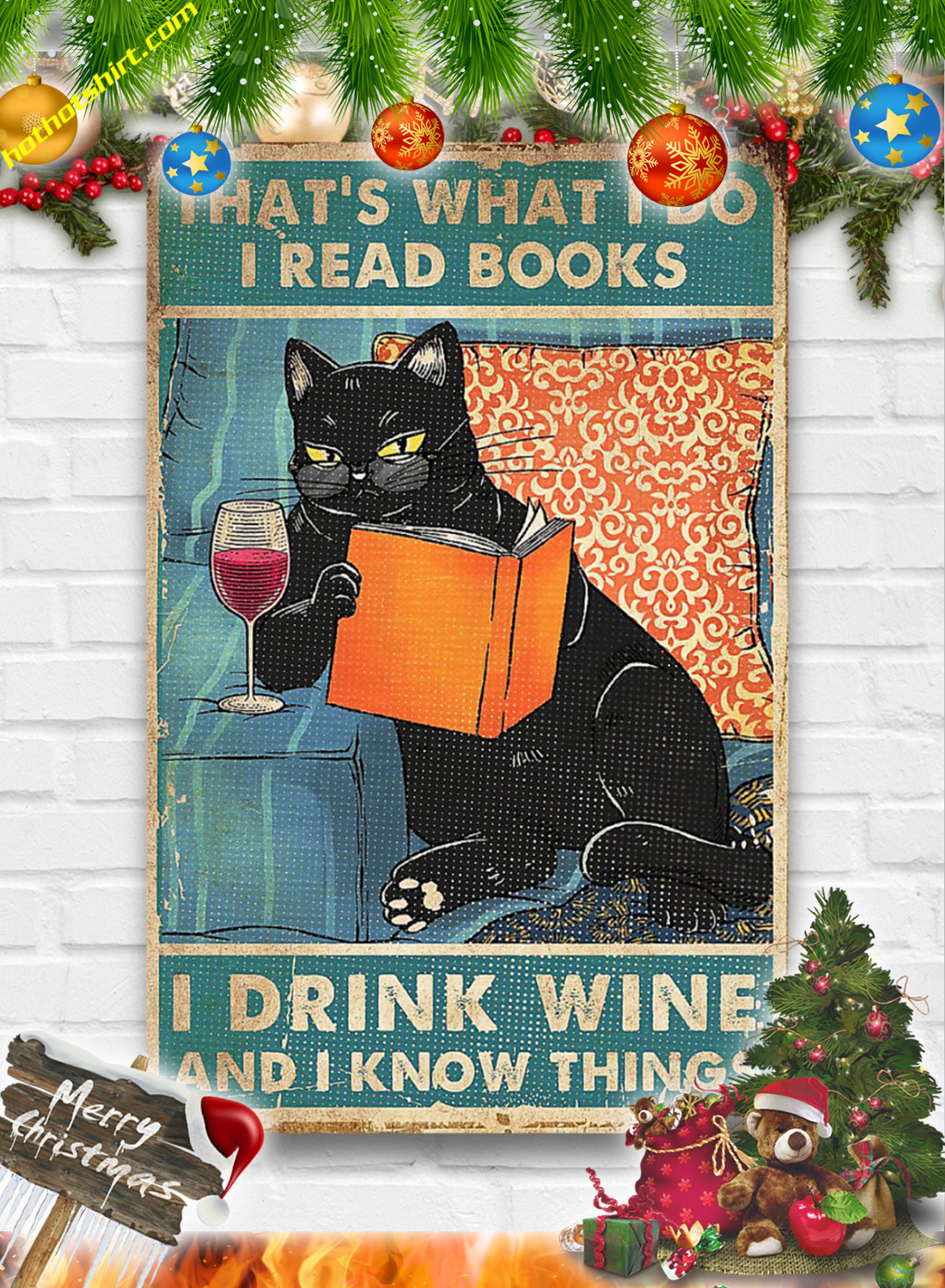 Cat That's what I do i read books i drink wine and I know things poster