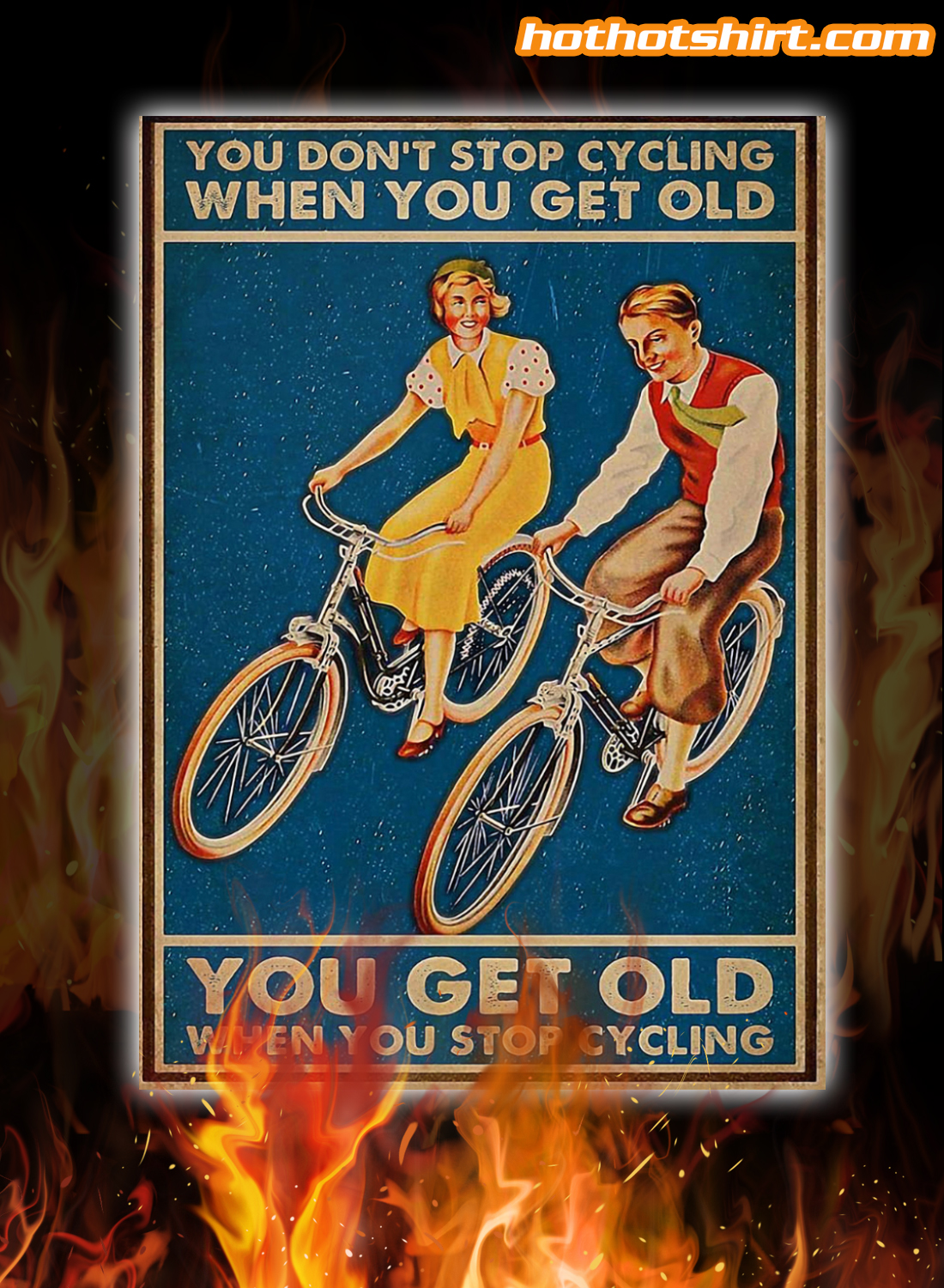 Couple cycling you don’t stop cycling when you get old poster