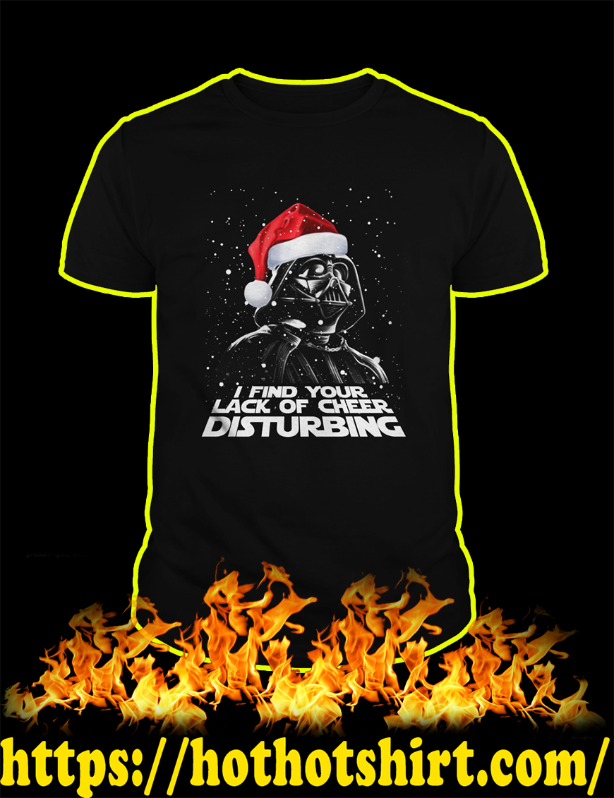 Darth Vader Santa I Find Your Lack Of Cheer Disturbing Christmas shirt