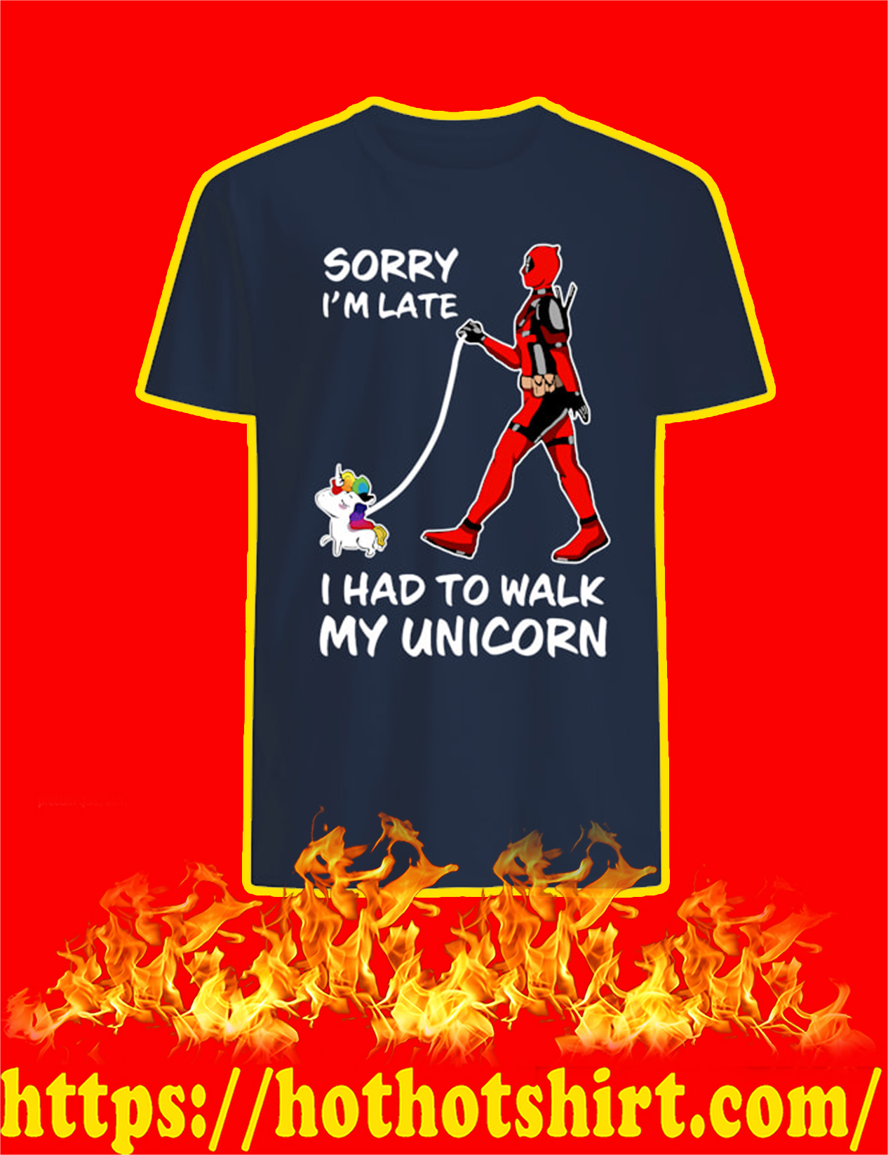 Deadpool Sorry I’m Late I Had To Walk My Unicorn Shirt, Tank Top And Sweatshirt