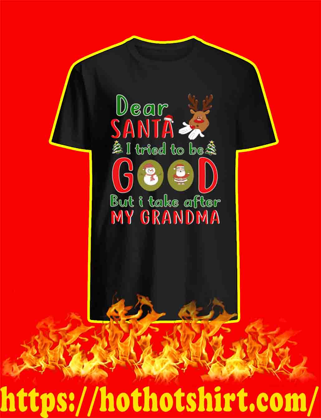 Dear Santa I Tried To Be Good But I Take After My Grandma shirt and hoodie