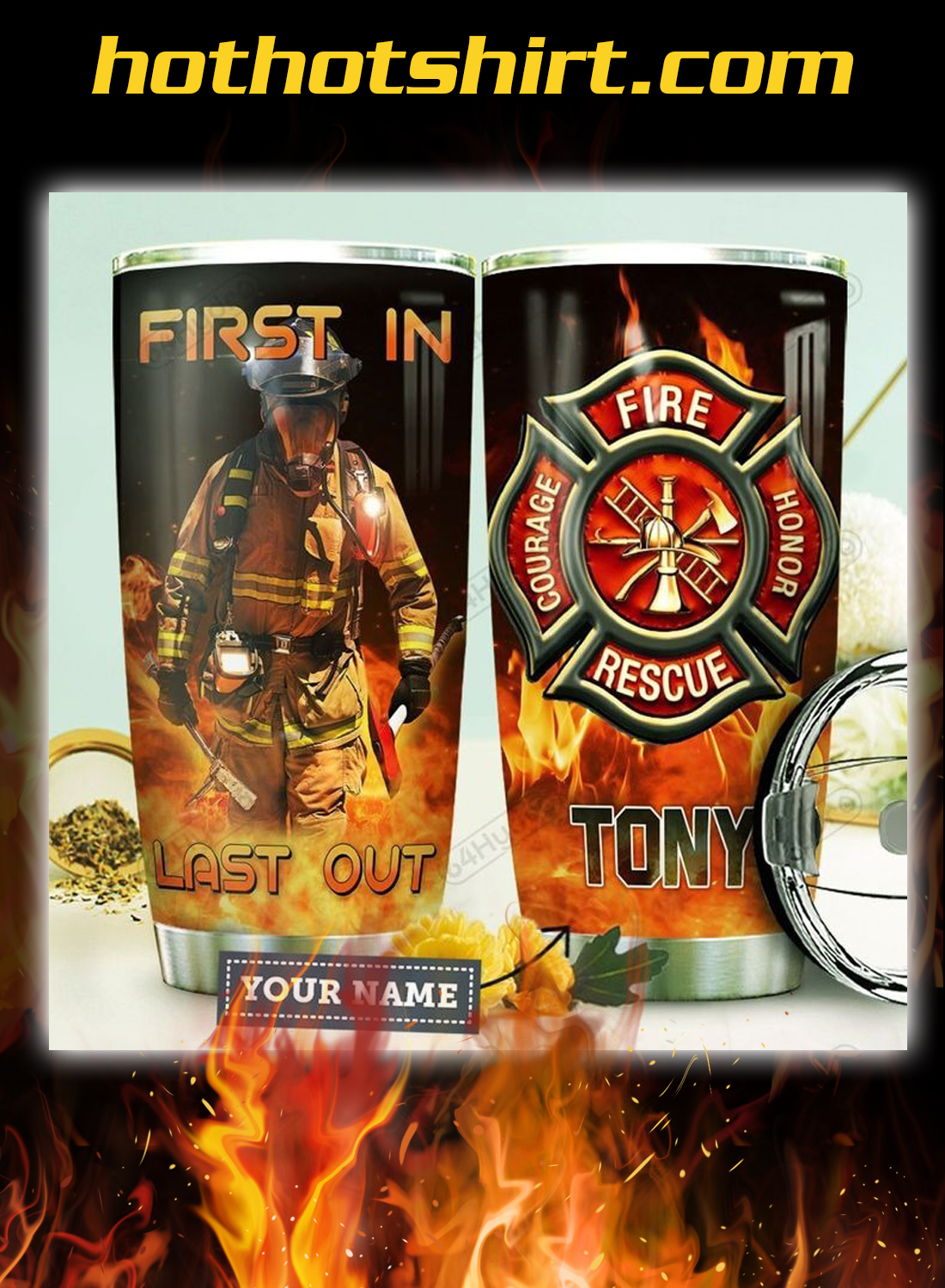 Firefighter personalized custom bame first in last out tumbler