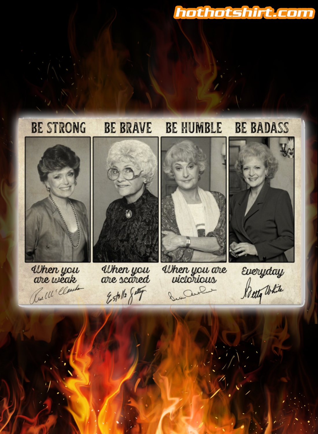 Golden girls be strong be brave be humble be badass signature poster