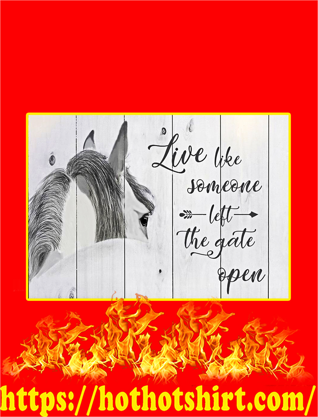 Horse Live Like Someone Left The Gate Open Poster