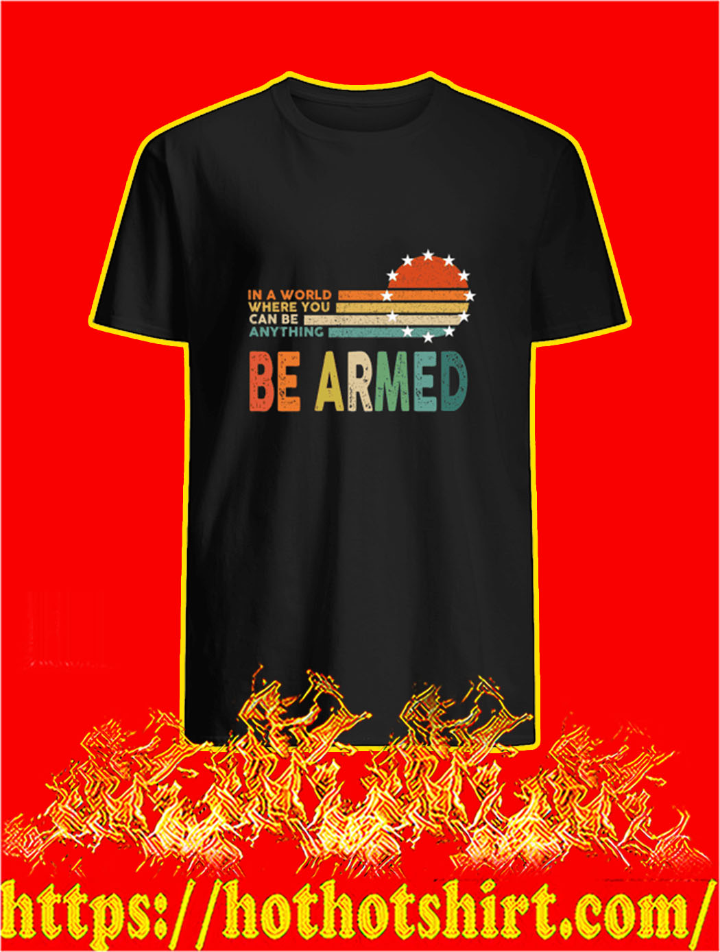In A World Where You Can Be Anything Be Armed shirt, tank top and sweatshirt