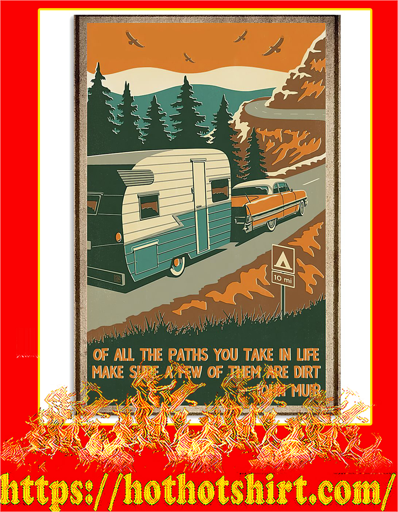 Of all the paths you take in life make sure a few of them are dirt john muir poster