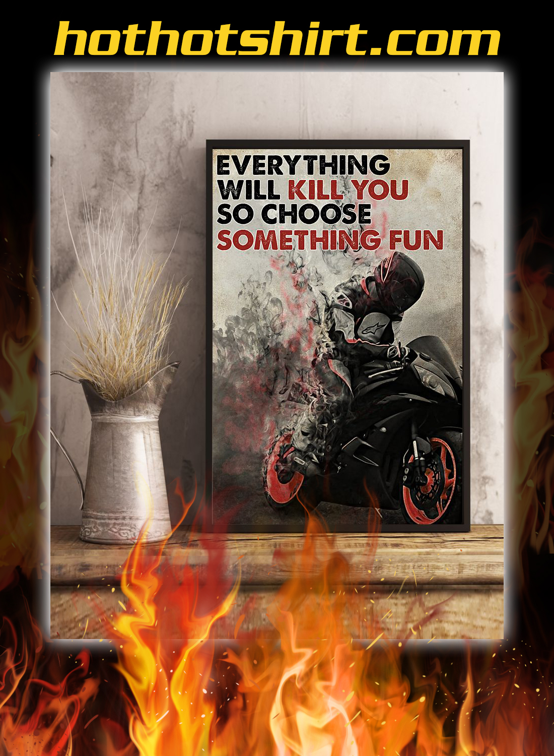 Racer everything will kill you so choose something fun poster