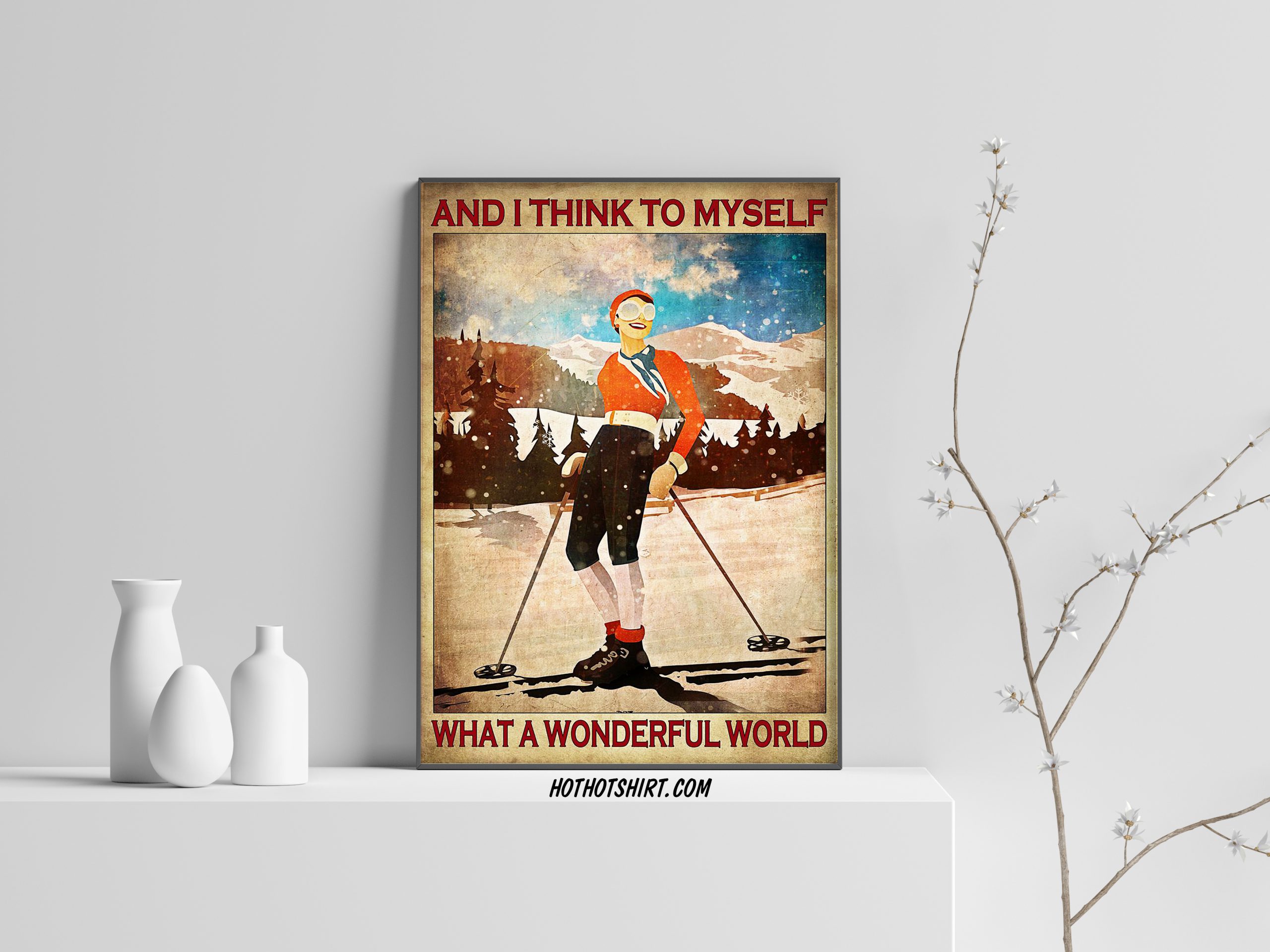 Skiing and i think to myself what a wonderful world poster