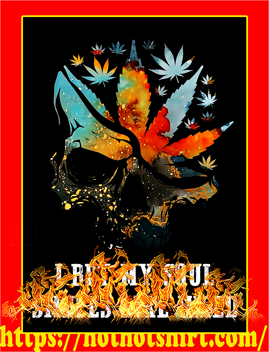Skull I bet my soul smells like weed poster