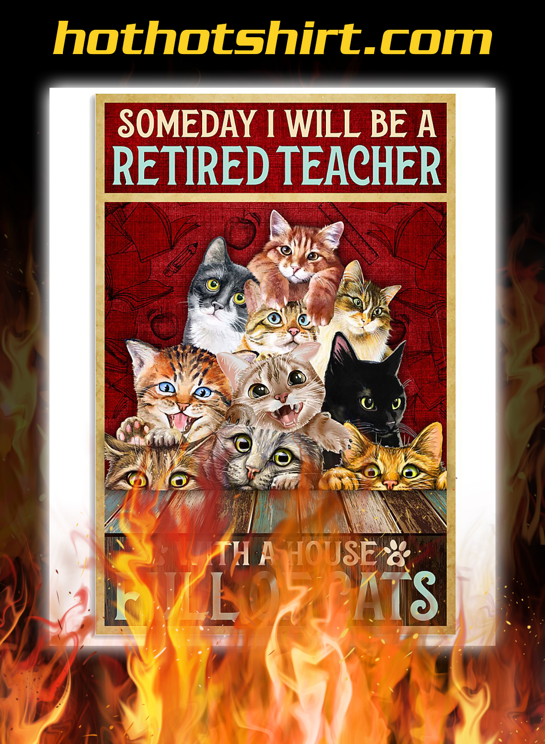 Someday i will be a retired teacher with a house full of cats poster