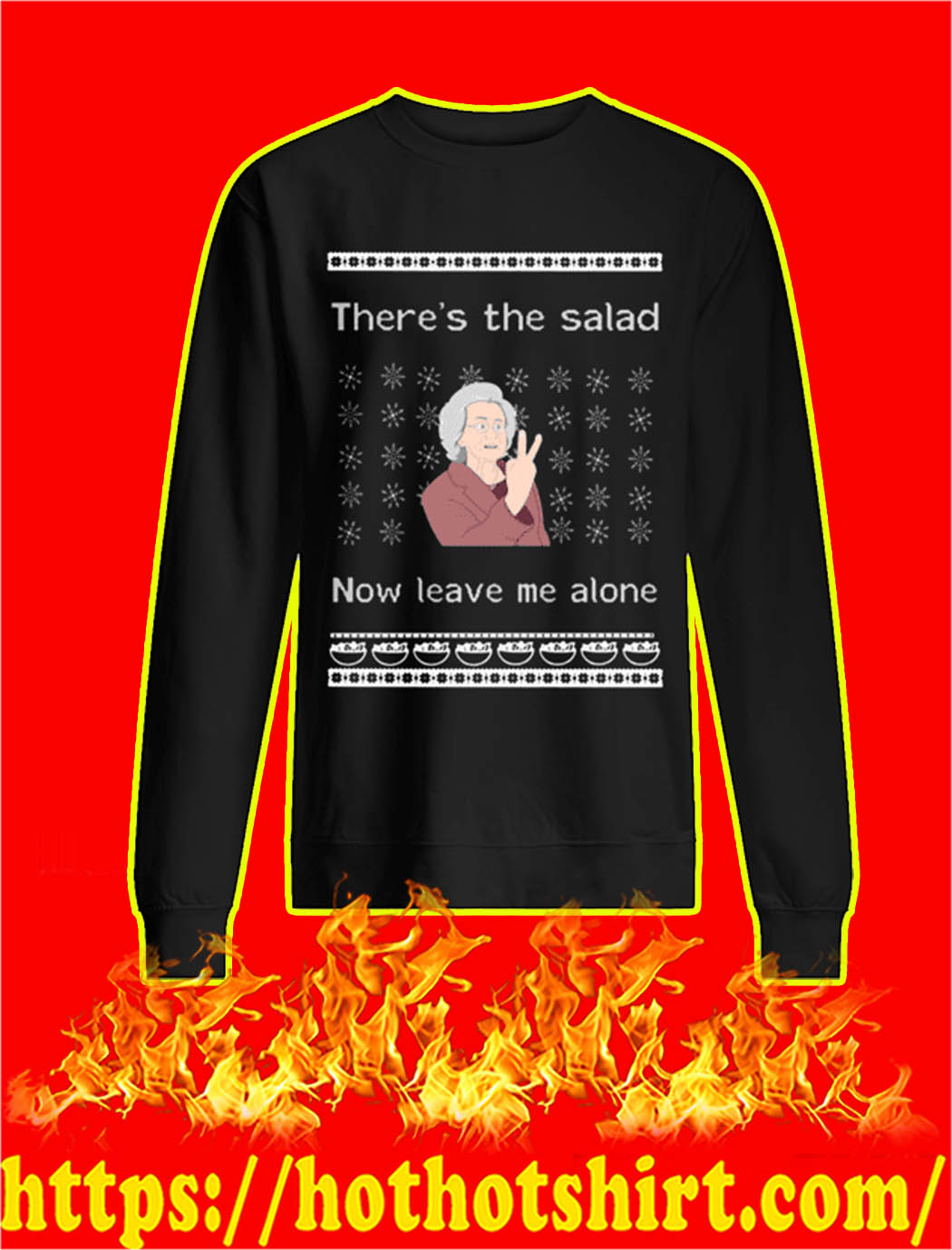 There’s The Salad Now Leave Me Alone Christmas Sweater and Jumper