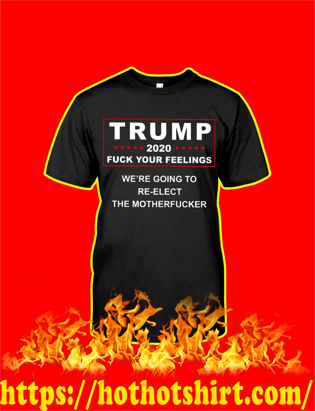Trump 2020 Fuck Your Feelings shirt, v-neck and hoodie