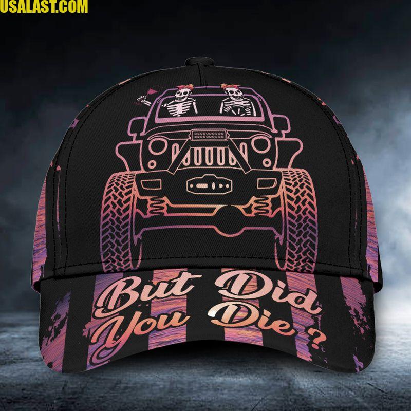 Beautiful Jeep Skull But Did You Die All Over Print Cap Hat
