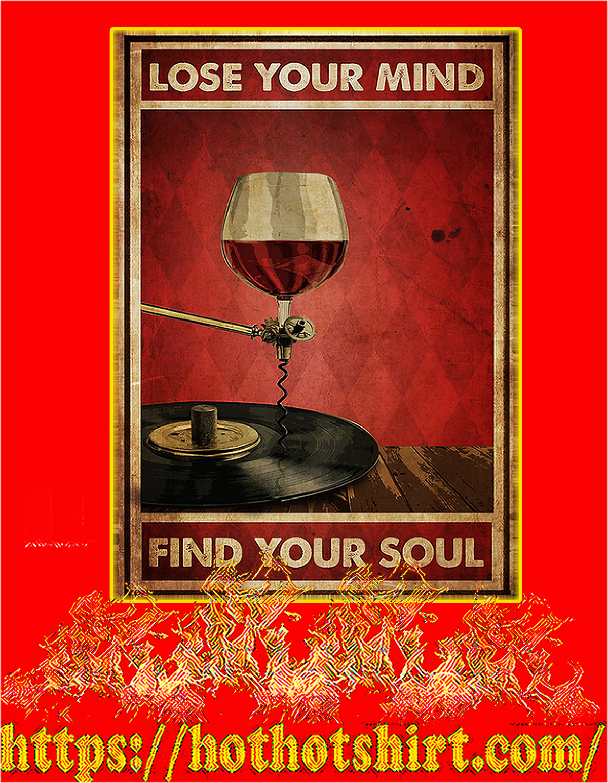 Wine and vinyl lose your mind find your soul poster
