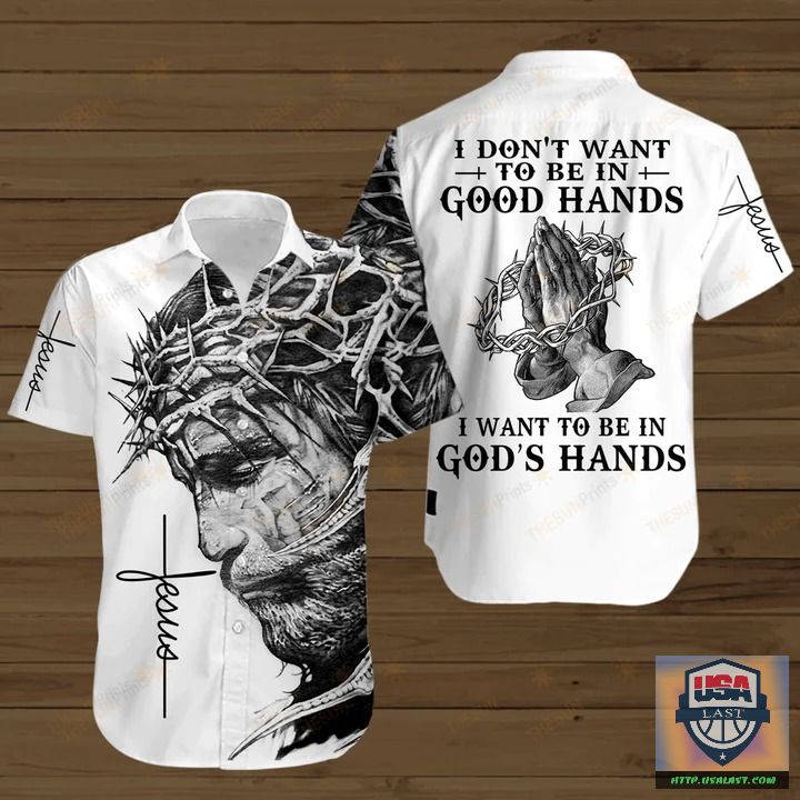 New Jesus I Want To Be In God’s Hand Hawaiian Shirt