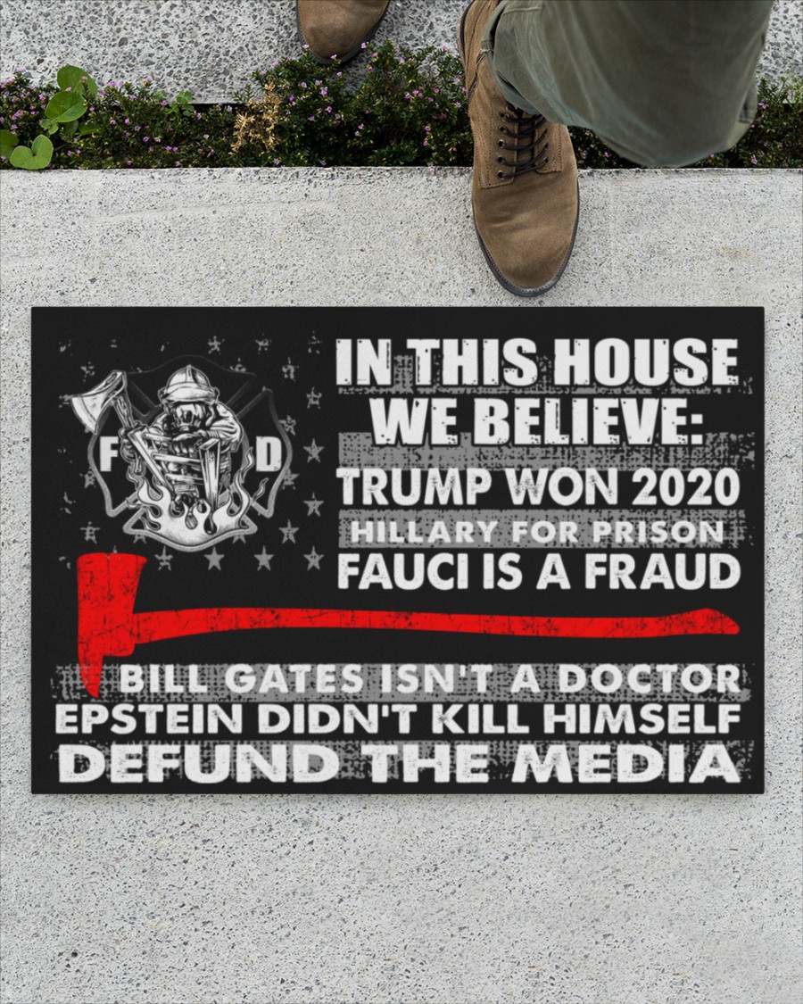 Firefighter In this house we believe Trump won 2020 Hillarry For Prison doormat