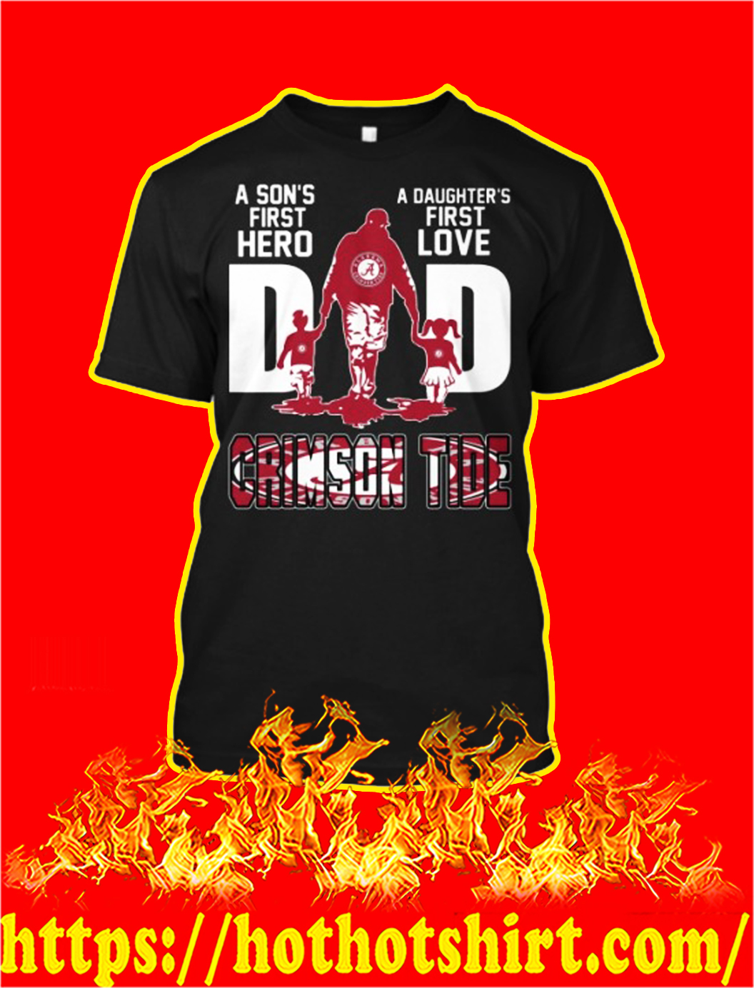 Crimson tide dad a son’s first hero a daughter’s first love shirt and v-neck and hoodie