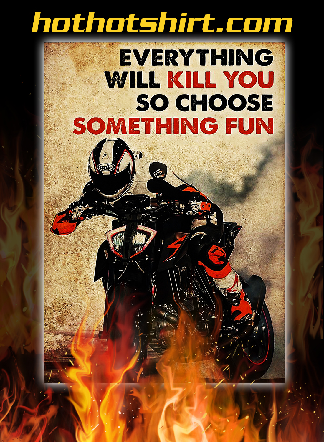 Motor racing everything will kill you so choose something fun poster