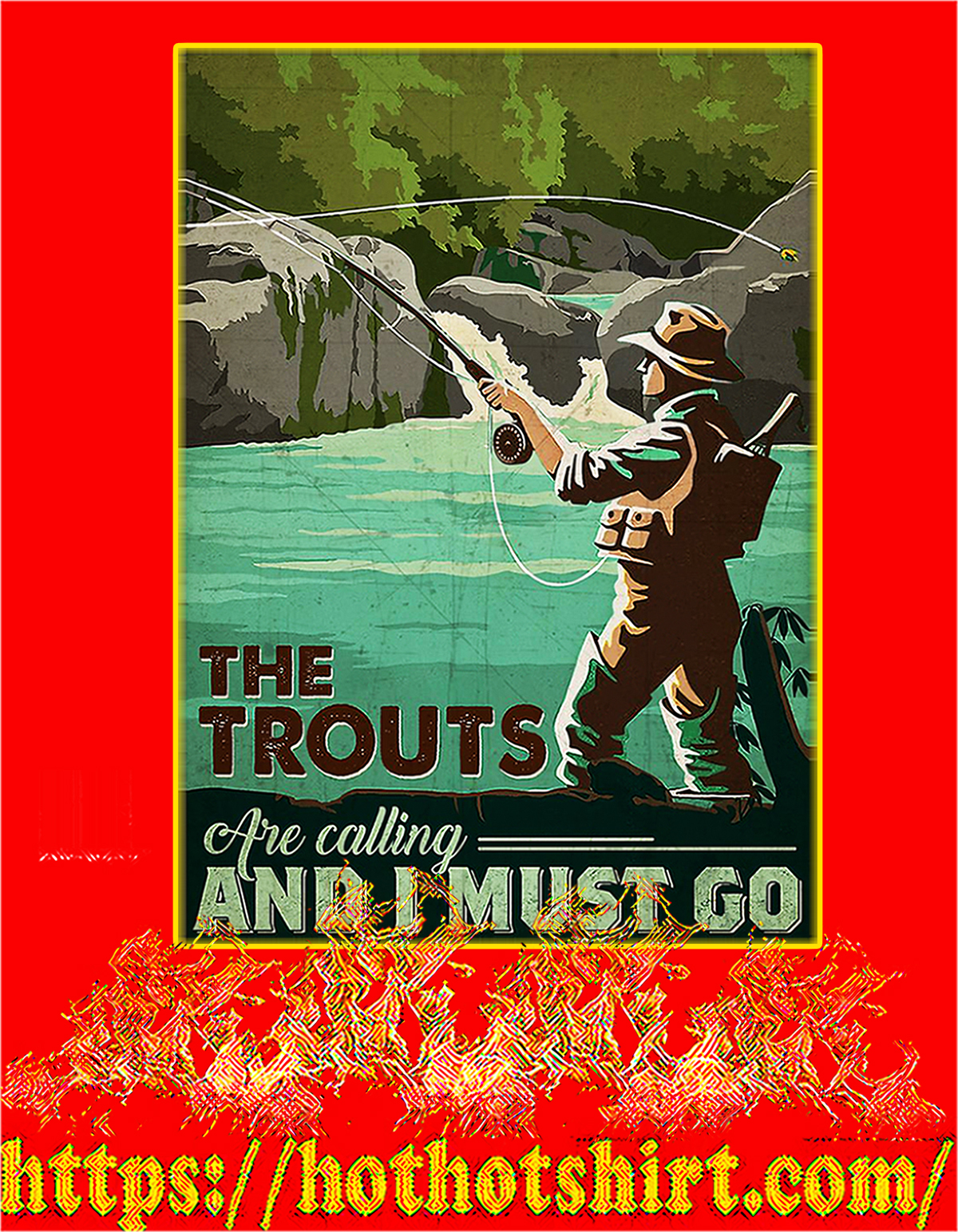 The trouts are calling and I must go poster