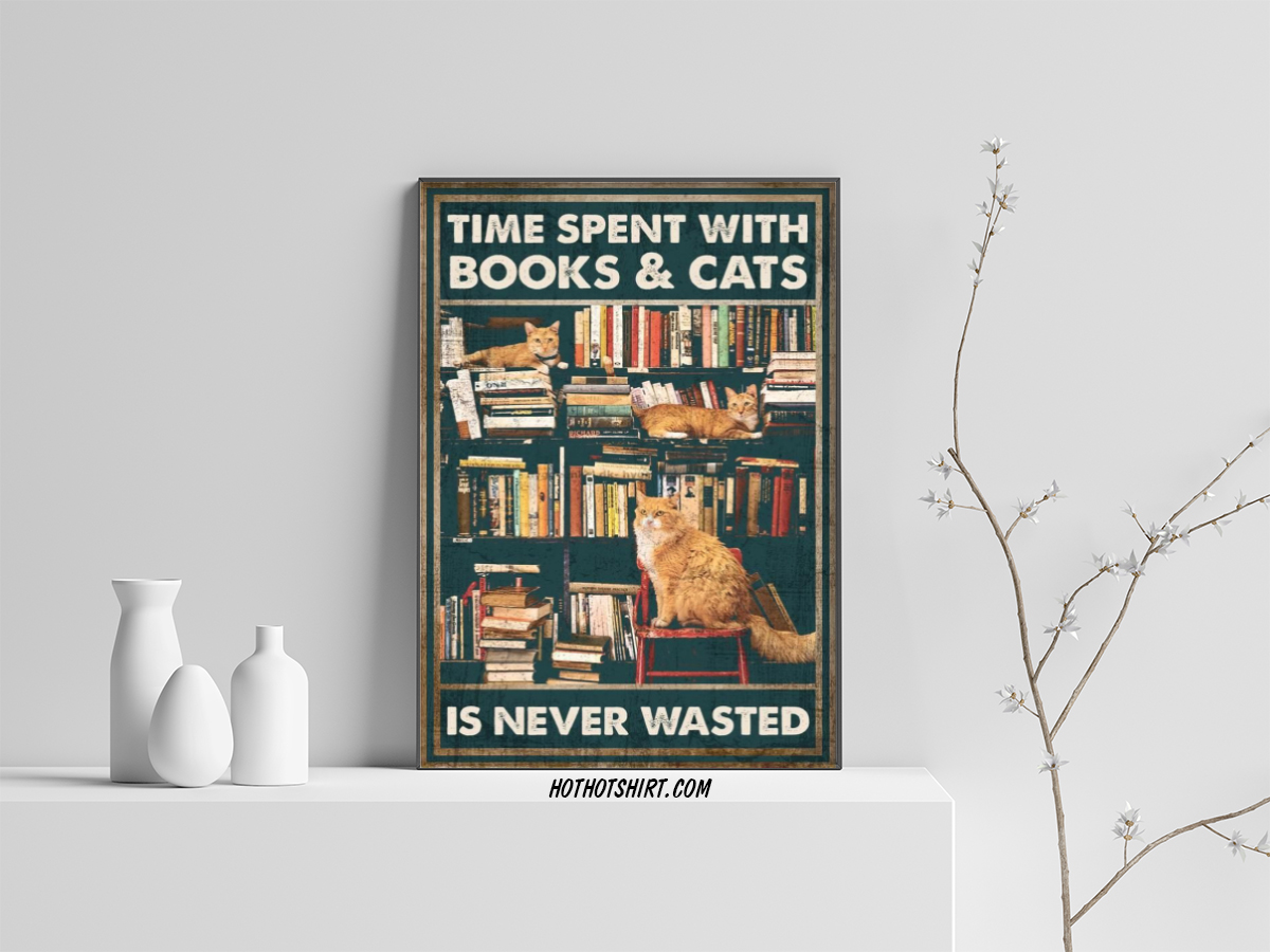 Time spent with Books & Cats is never wasted poster