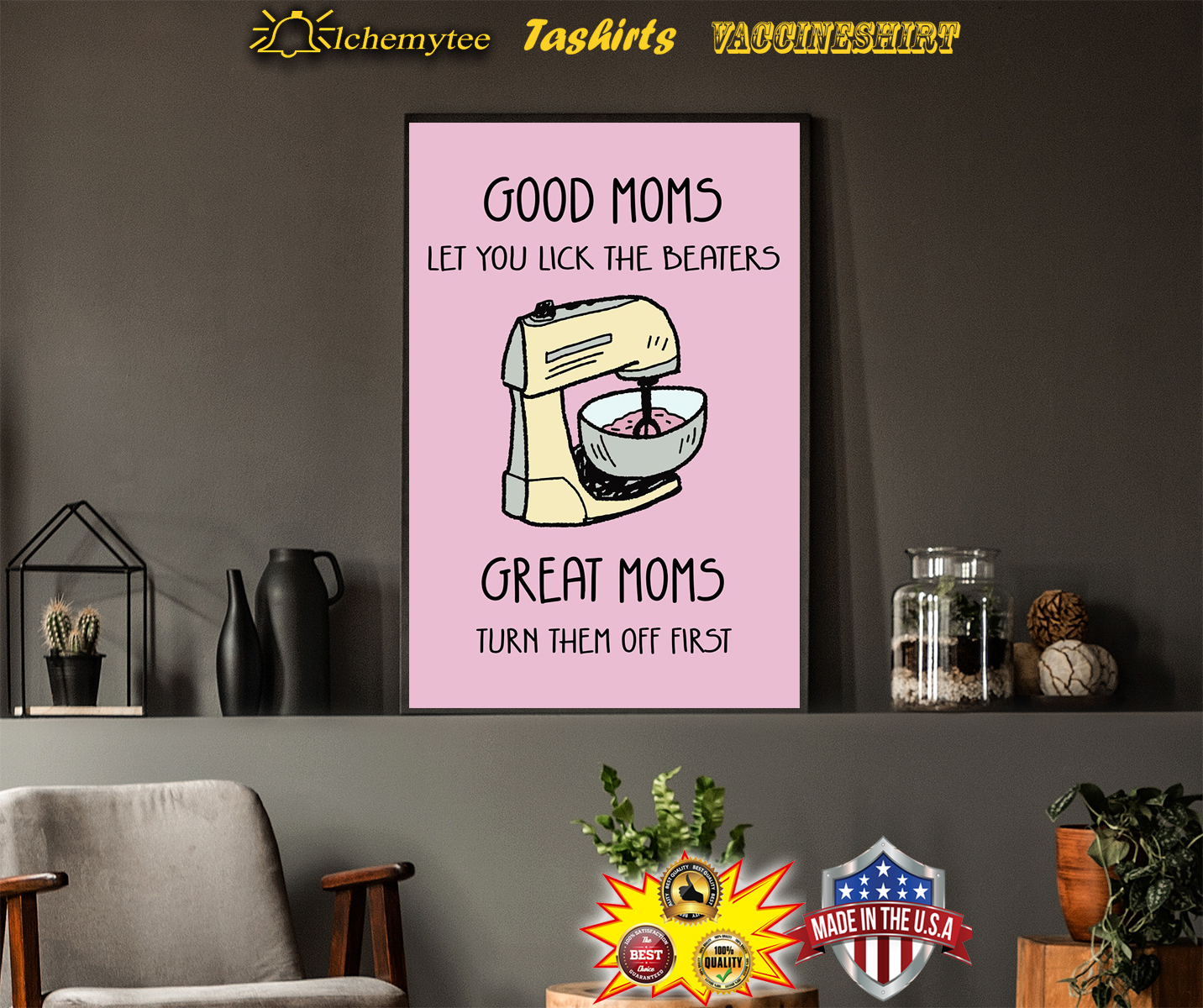 Food mixer Good moms let you lick the beaters poster
