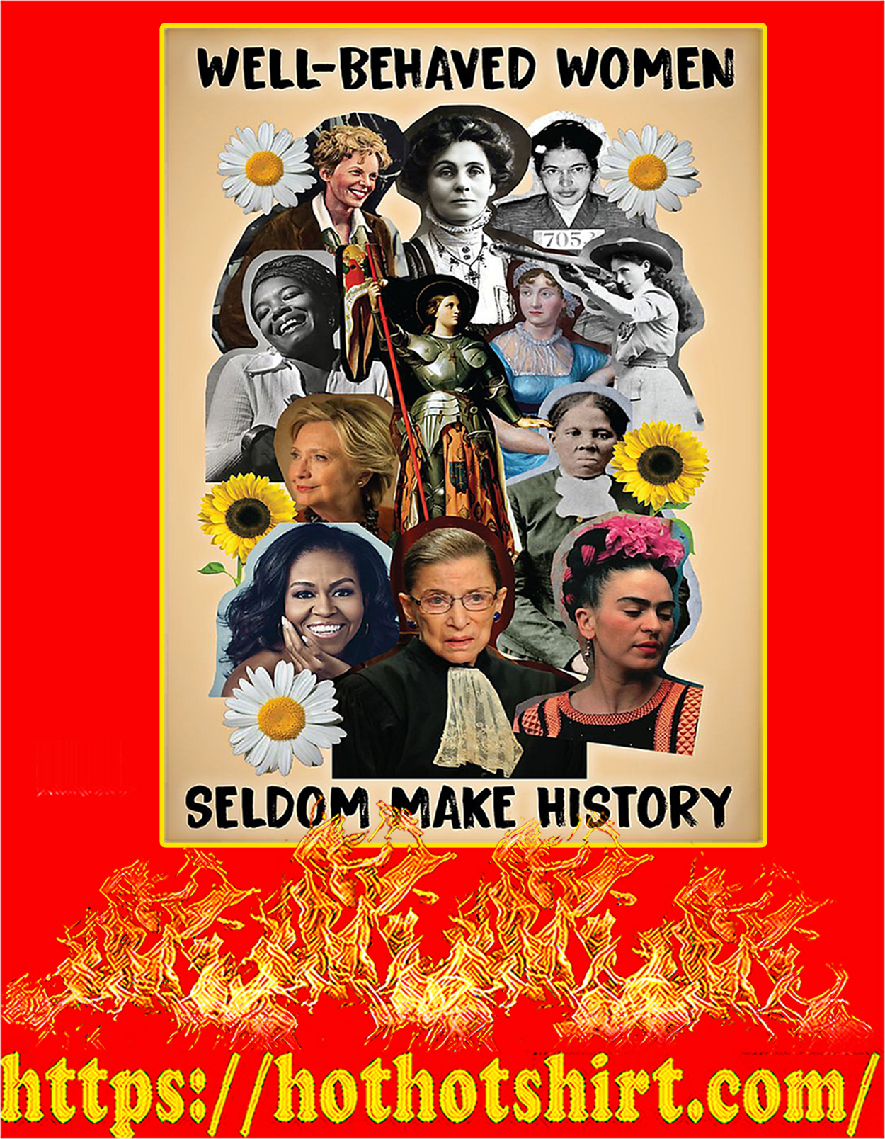 Flower Well-behaved women seldom make history poster