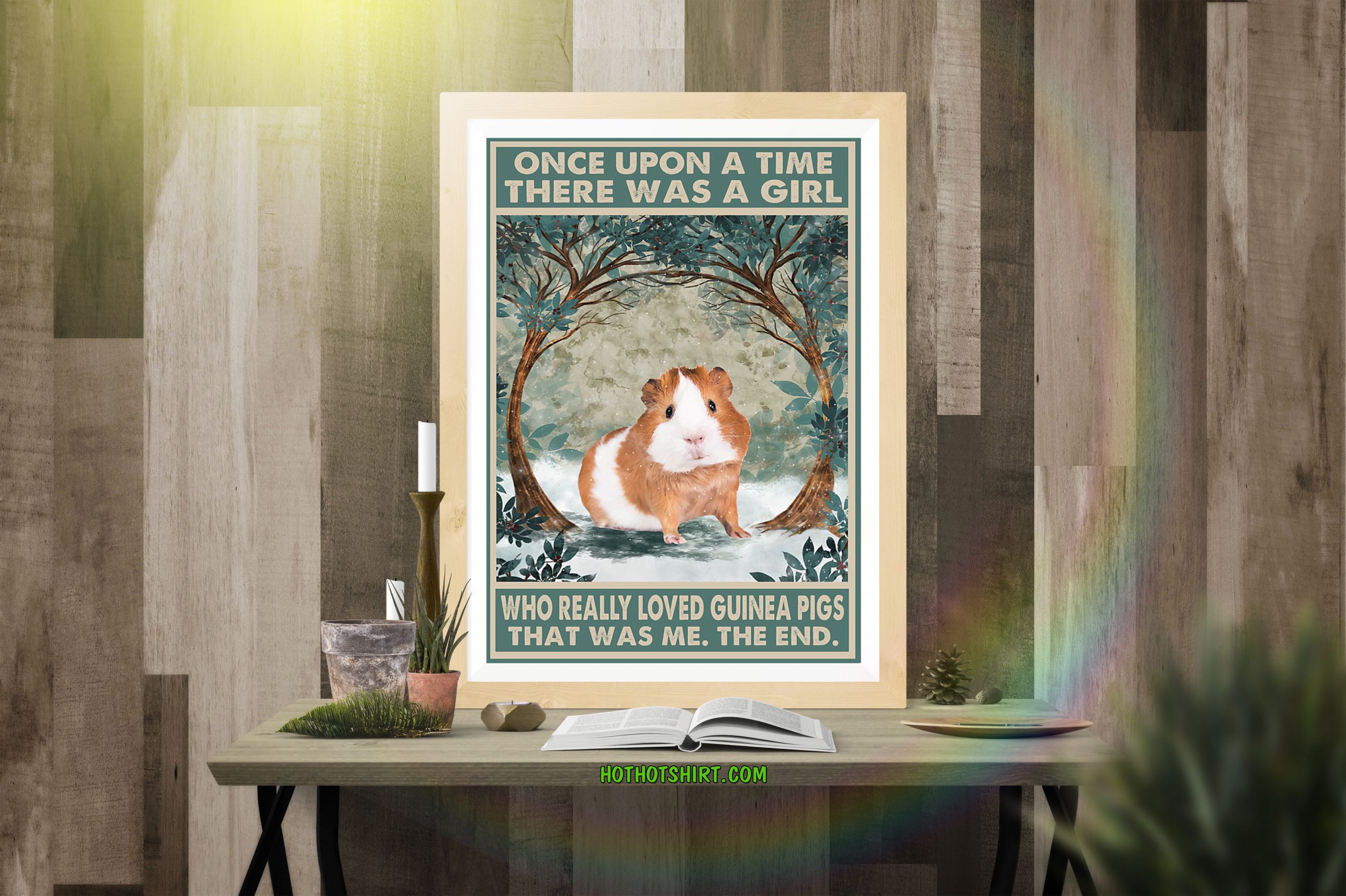 Guinea Pig One upon a time there was a girl loved guinea pigs poster