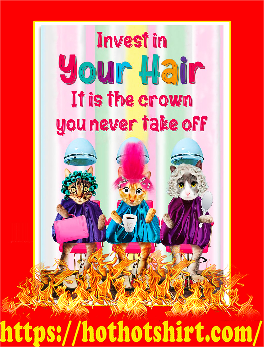 Hairdresser Cat Invest in your hair it is the crown you never take off poster