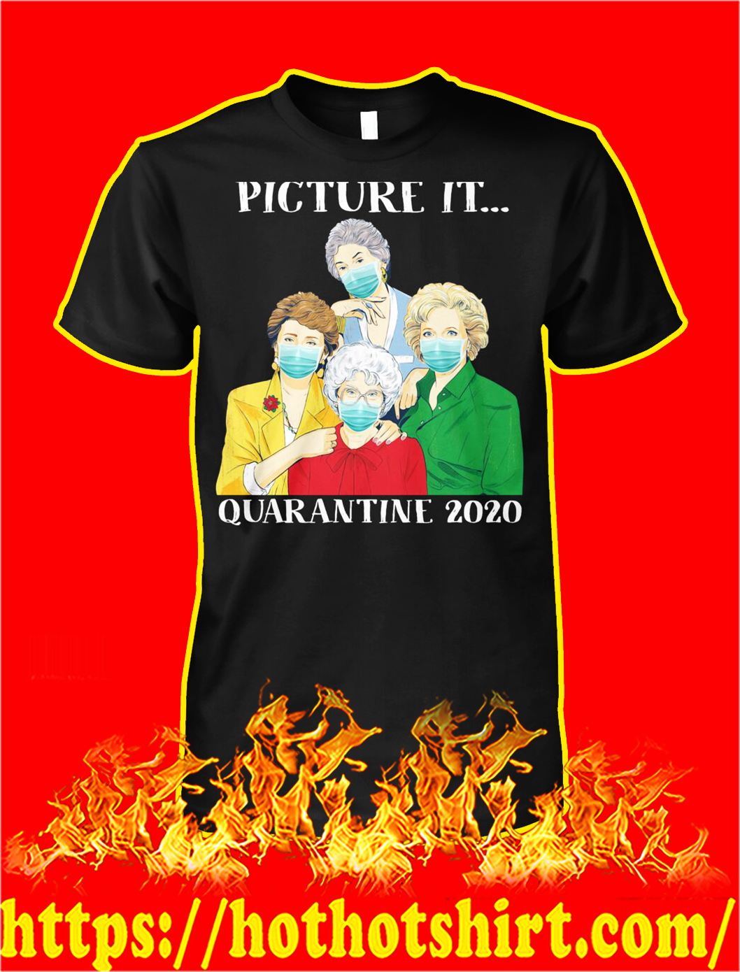 The golden girls picture it quarantine 2020 shirt and hoodie