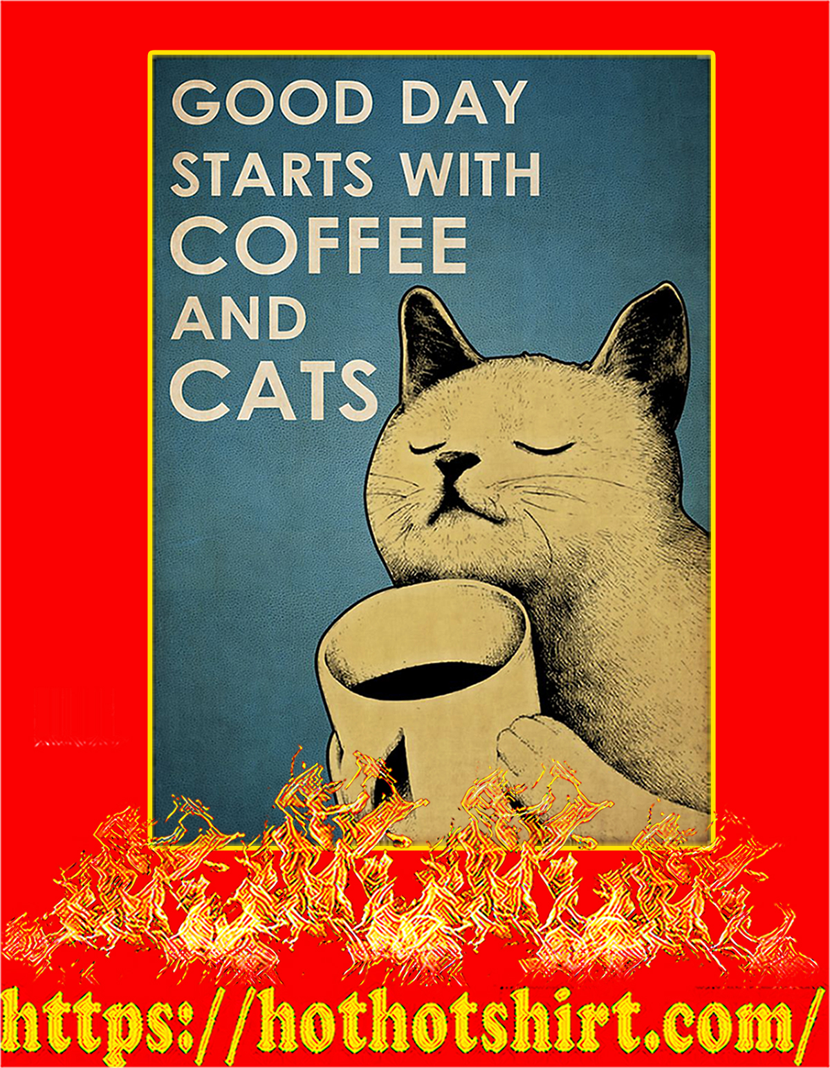 Good day starts with coffee and cats poster