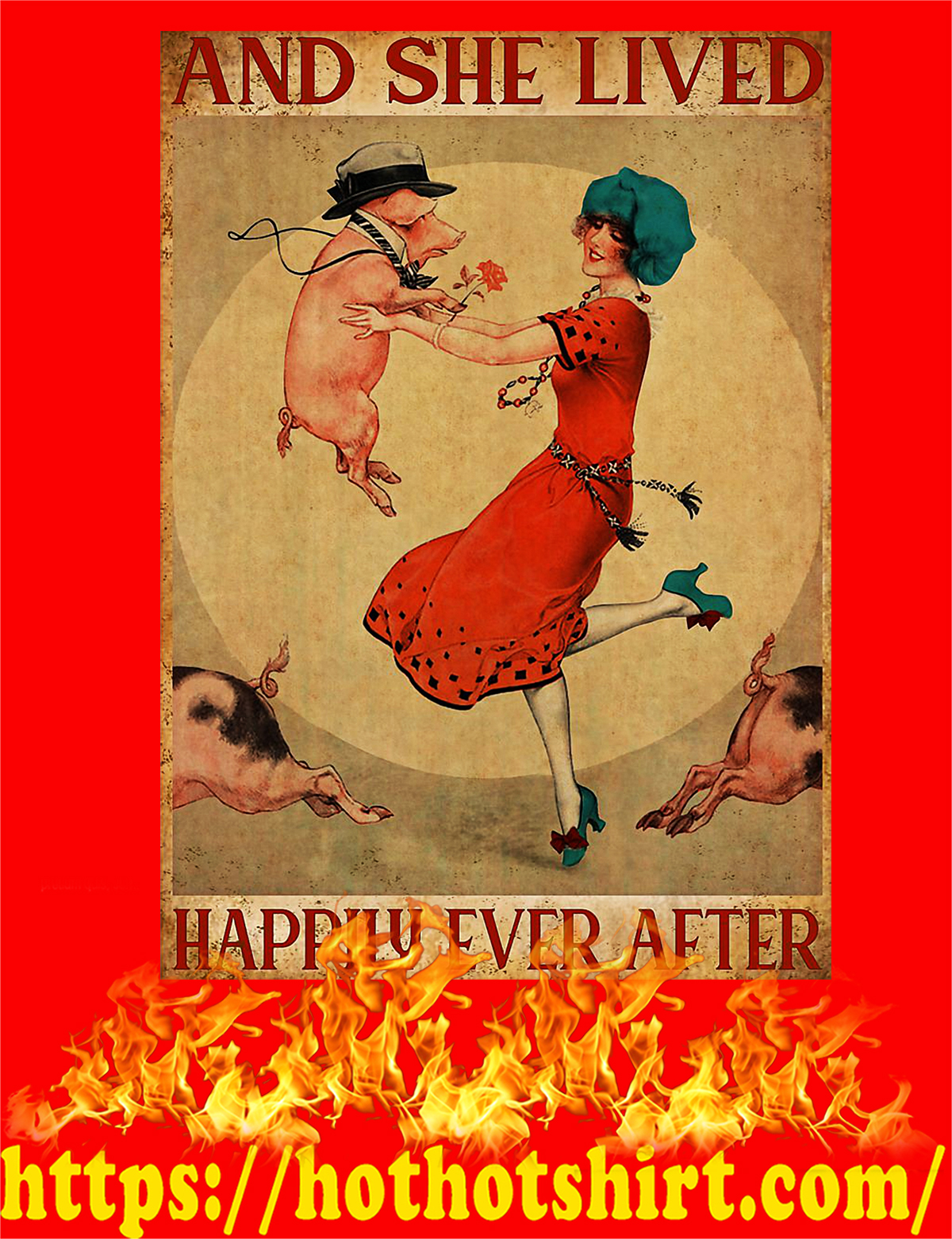 Pig And she lived happily ever after poster