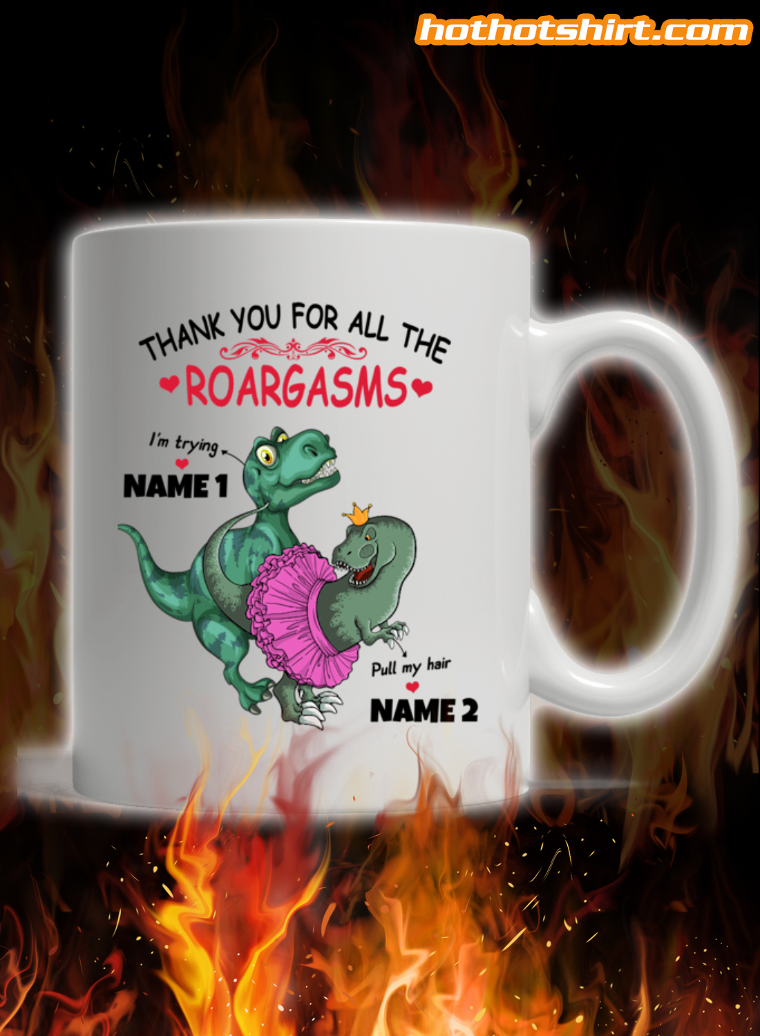 T-rex Thank You For All The Roargasms Custom Name Mug