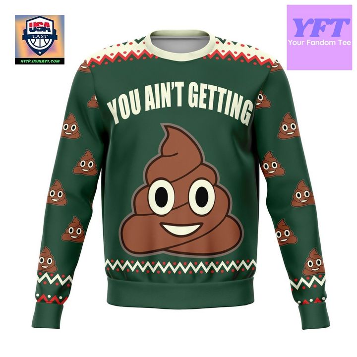 You Aint Getting Funny Meme 2022 Design 3d Ugly Christmas Sweater