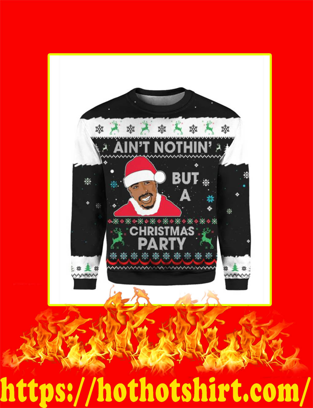 Ain’t Nothin’ But A Christmas Party 2Pac Sweater