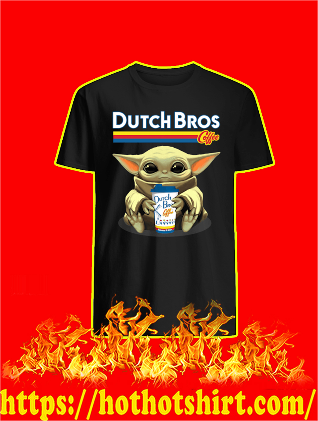 Baby Yoda Dutch Bros Coffee shirt, sweatshirt