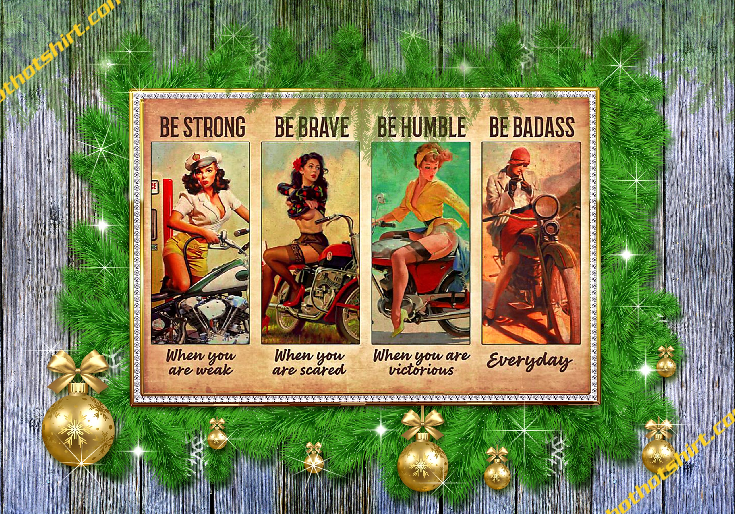 Biker girl be strong be brave be humble be badass poster