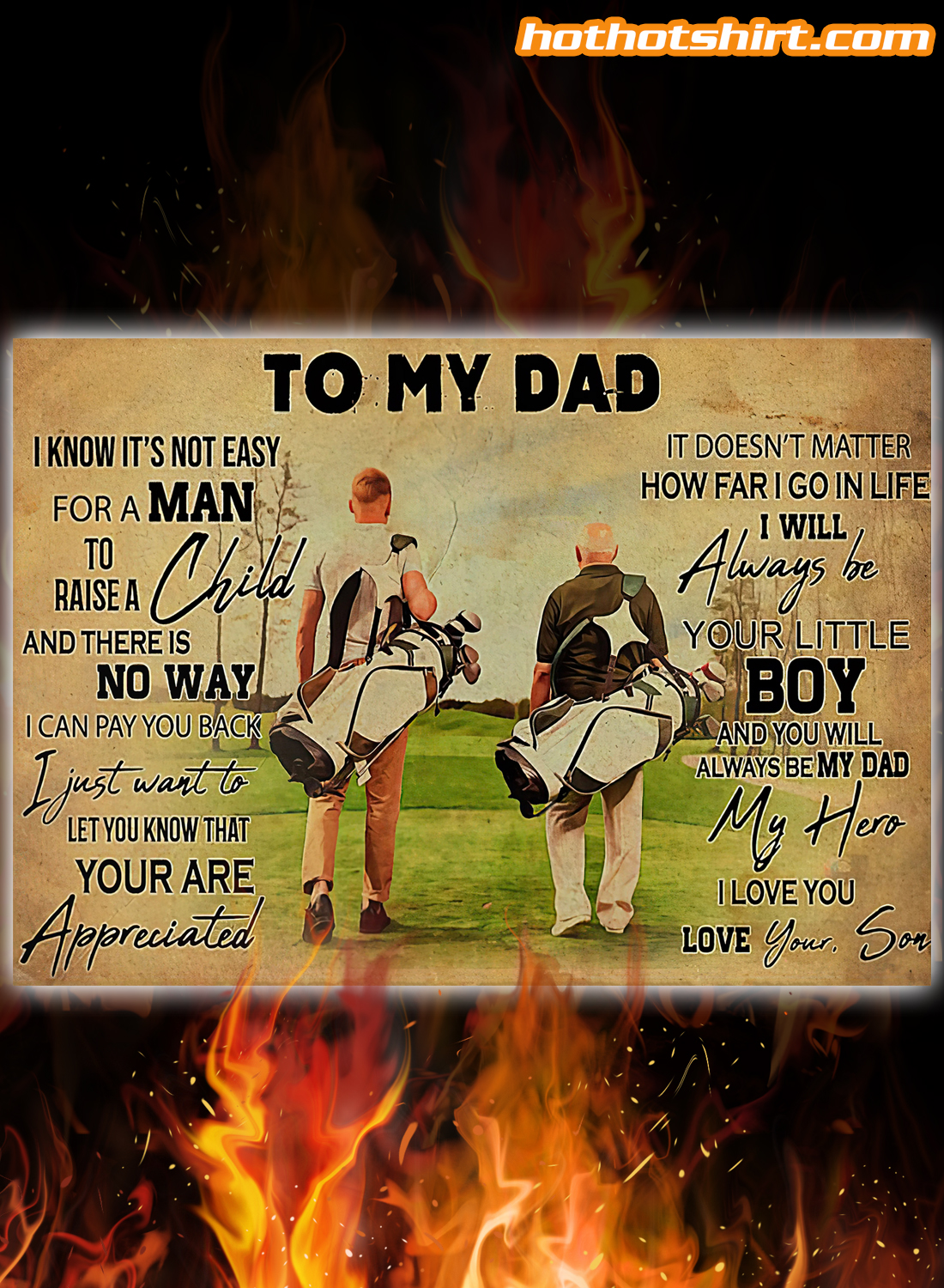 Golf Closest To my dad i know it’s not easy for a man to raise a child love your son poster