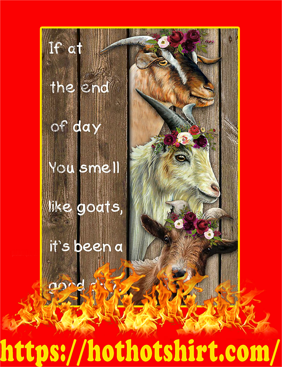 If At The End Of Day You Smell Like Goats Poster