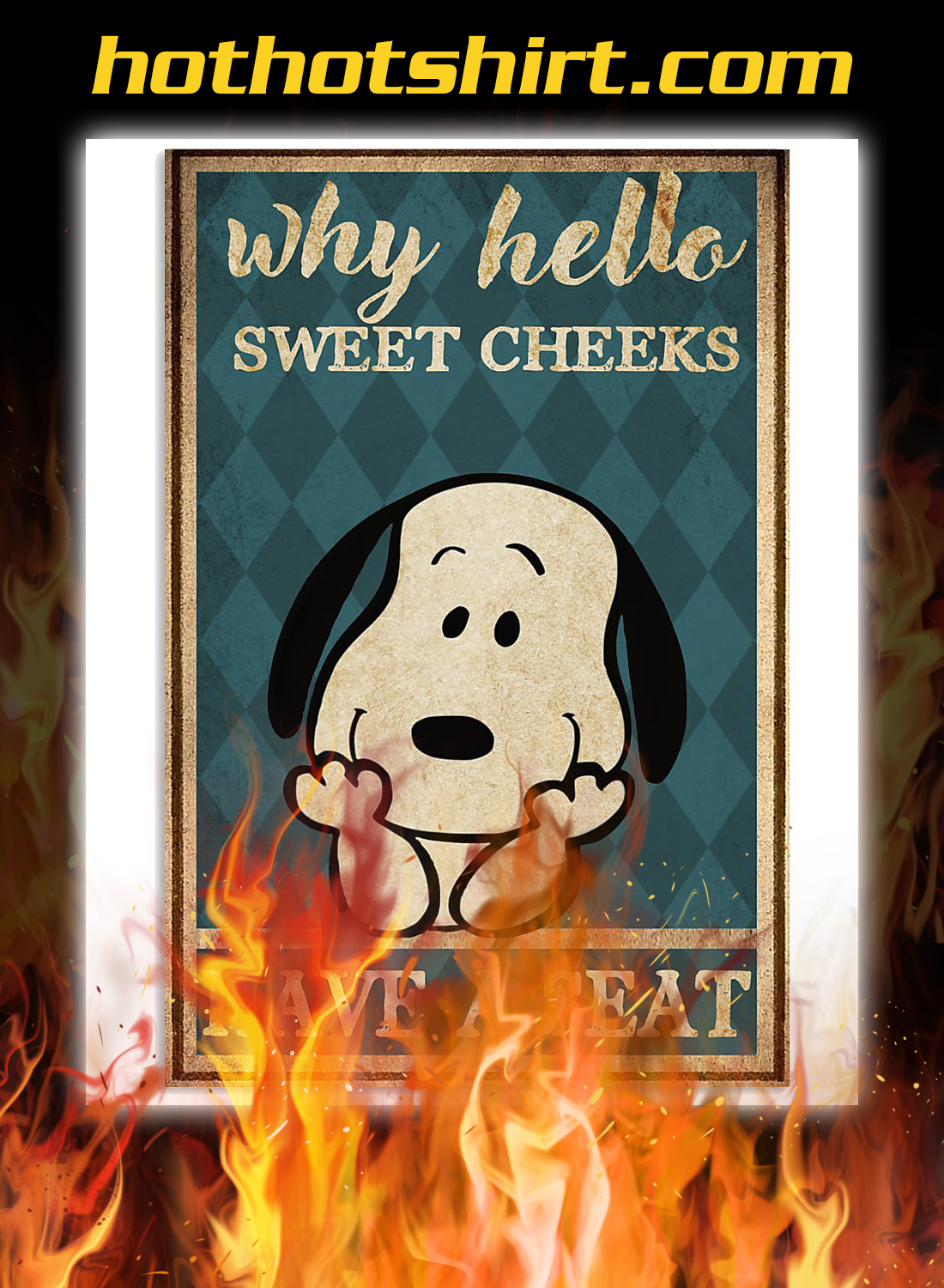 Snoopy why hello sweet cheeks have a seat poster