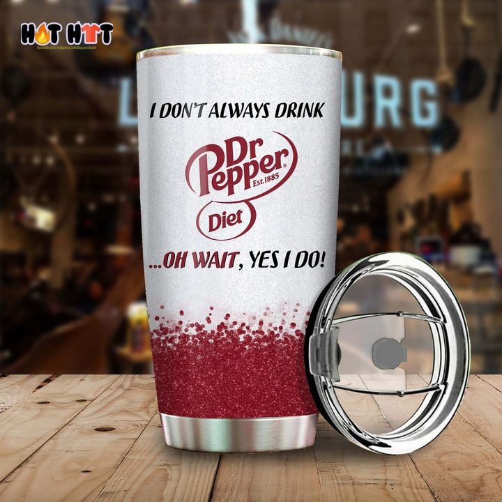 https://images.hothotshirt.com/2022/11/i-dont-always-drink-diet-dr-pepper-oh-wait-yes-i-do-tumbler-cup-2-dBJvh.jpg